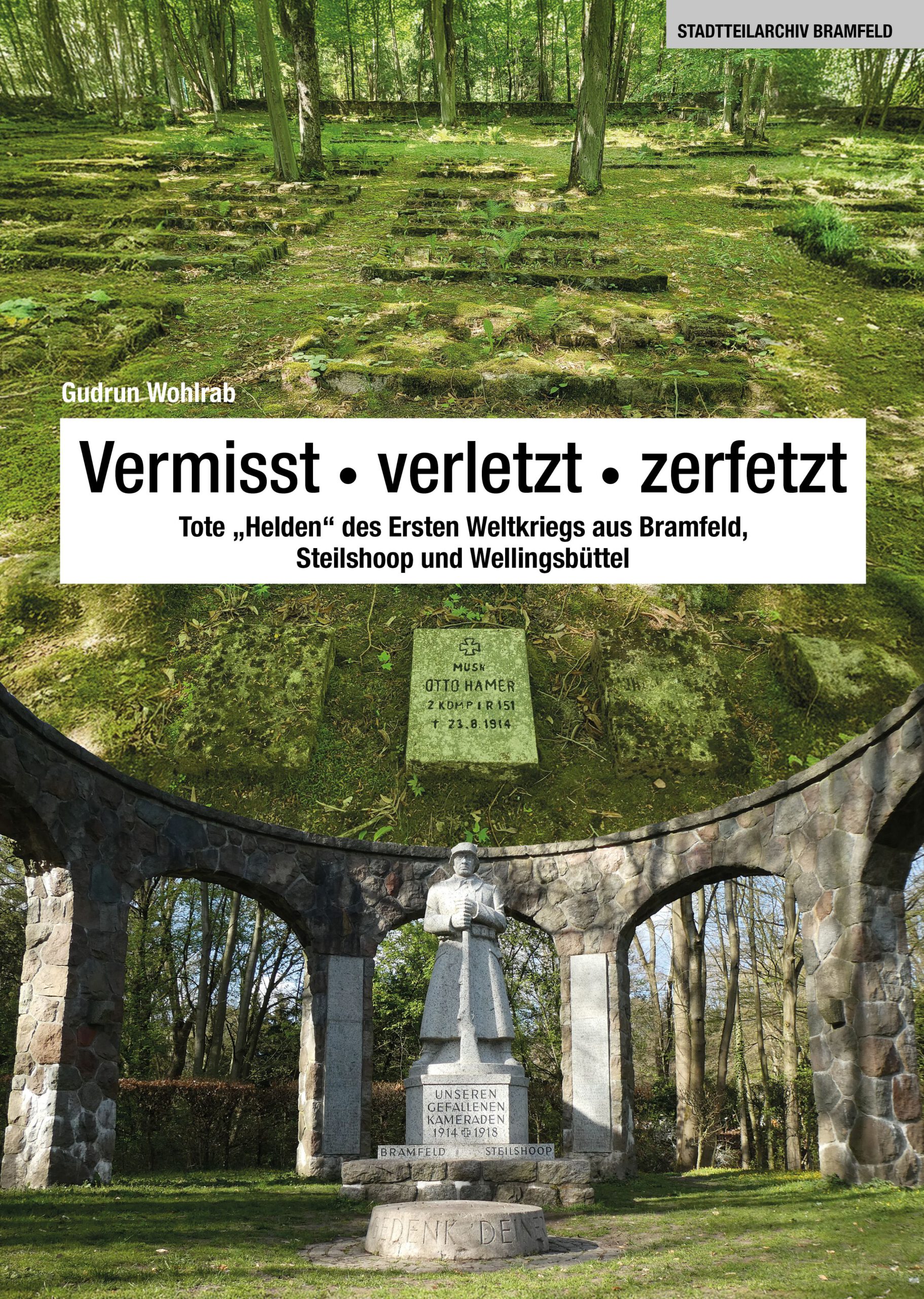 Buchneuerscheinung und Präsentation. "ermisst·verletzt·zerfetzt. Die toten „Helden“ des Ersten Weltkriegs aus Bramfeld, Steilshoop und Wellingsbüttel"